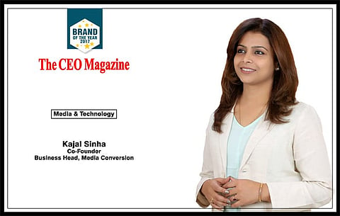 “Our uniqueness is the capacity to provide the projected ROI to our clients”, says Kajal Sinha, Co-Founder & Business Head of Media Conversion