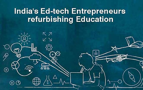 India’s Ed-tech Entrepreneurs refurbishing Education