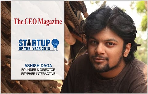 Ashish Daga (Founder and Director) Psypher Interactive