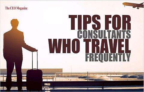 Tips for Consultants who Travel Frequently