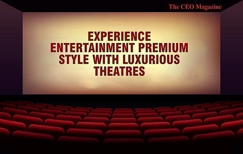 EXPERIENCE ENTERTAINMENT PREMIUM STYLE WITH LUXURIOUS THEATRES
