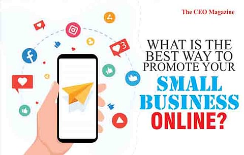 WHAT IS THE BEST WAY TO PROMOTE YOUR SMALL BUSINESS ONLINE?