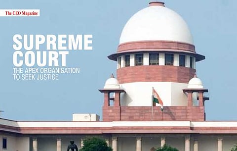 SUPREME COURT OF INDIA, THE APEX ORGANISATION TO SEEK JUSTICE