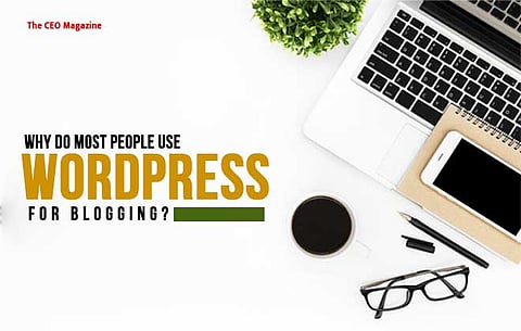 Why Do Most People Use WordPress For Blogging?