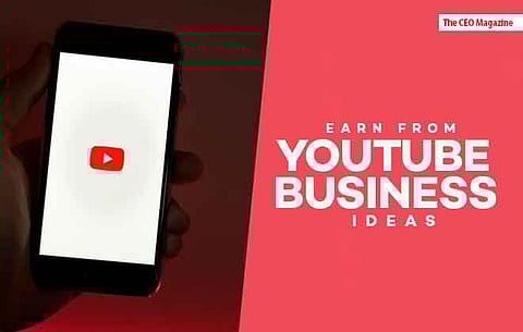 Earn From Youtube Business Ideas