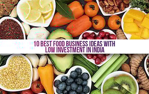 10 Best Food Business Ideas with Low Investment in India