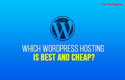 Which WordPress Hosting is Best and Cheap?