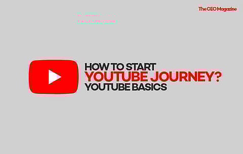 HOW TO START YOUTUBE JOURNEY? YOUTUBE BASICS