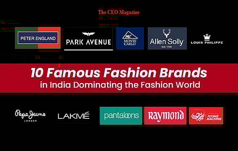 10 Famous Fashion Brands in India Dominating the Fashion World