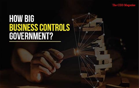 How Big Business Controls Government?