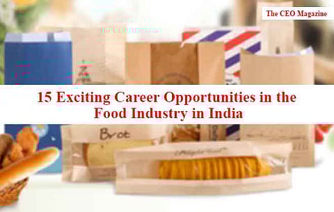 15 Exciting Career Opportunities in the Food industry in India