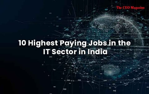 10 Highest Paying Jobs in the IT Sector in India
