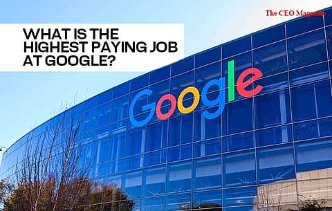 What is the Highest Paying Job at Google?