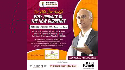 ‘Data as currency’: Advocate Murali Neelakantan on personal information’s commodification on November 5 | The Leaflet partners with Moneylife Foundation