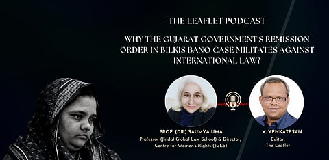 Why the Gujarat Government’s remission order in Bilkis Bano case militates against international law?