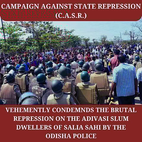 CASR Condemns Odisha Police's Brutal Repression on Adivasi Slum Dwellers in Salia Sahi