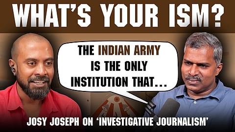 What's Your Ism? Ep 20 feat. Josy Joseph on the future of journalism and the state of the Indian union