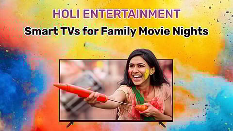 Best TVs to Buy for Holi 2026: A Complete Guide for Indian Families