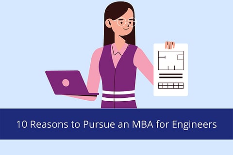 10 reasons to pursue an MBA for engineers
