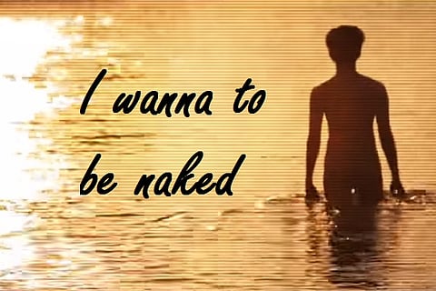 "നഗ്നനാകുക എനിക്കിഷ്ടമാണ് ഞാൻ നഗ്നനായാണ് ജനിച്ചത്," സംവിധായകന്റെ ഹാസ്യരൂപേണയുള്ള പ്രതികരണം