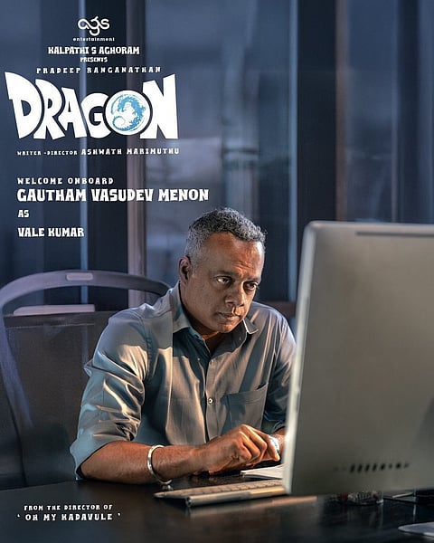 പ്രദീപ് രംഗനാഥൻ ചിത്രം ഡ്രാഗണിൽ ഗൗതം വാസുദേവ് മേനോനും