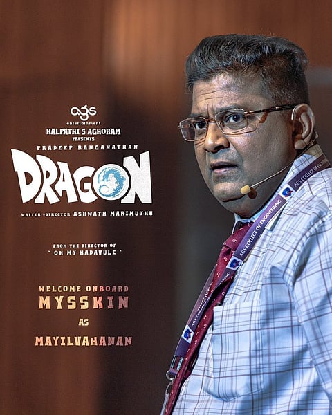 പ്രദീപ് രംഗനാഥൻ ചിത്രം ഡ്രാഗണിൽ മയിൽവാഹനൻആയി മിഷ്കിൻ