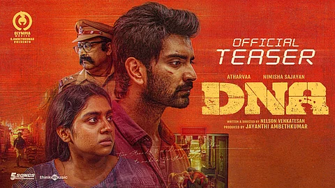 അഥർവ നിമിഷ വിജയൻ ചിത്രം ഡിഎൻഎ യുടെ ടീസർ റിലീസ് ചെയ്തു