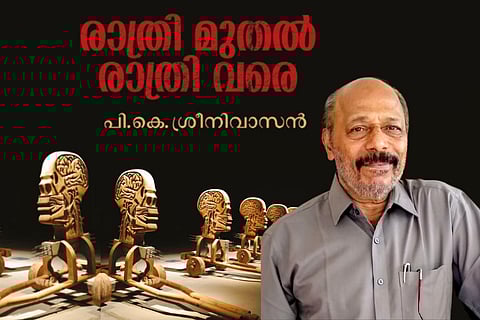 PK Sreenivasan, author of the novel Raathri Muthal Raathri Vare