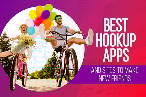 10 Best Hookup Sites and Apps to Make New Friends Online, Build Connections & Much More in 2021