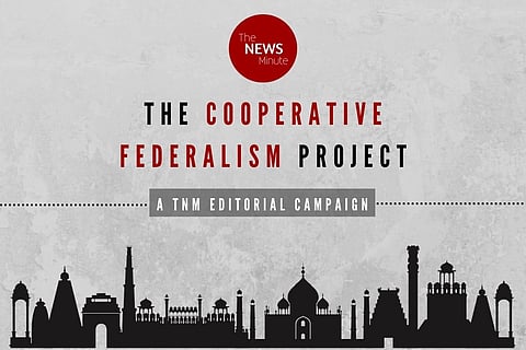Image for the Cooperative Federalism Project by The News Minute.