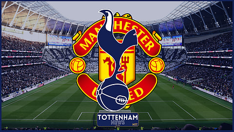 Tottenham and Manchester United.