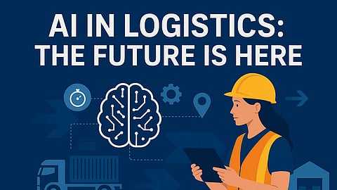 AI is No Longer a Futuristic Concept in Logistics it's a Competitive Necessity