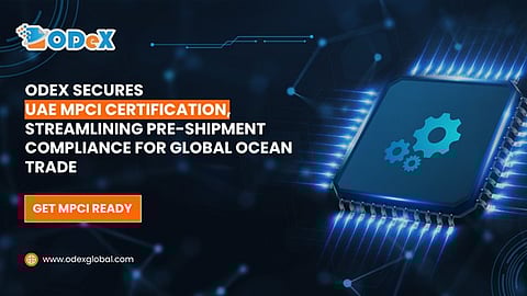 ODeX Gets Certified for Digital Maritime Pre-Load Cargo Filings in the UAE
