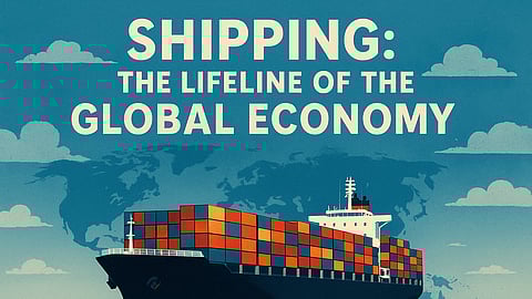Shipping: The Lifeline of the Global Economy