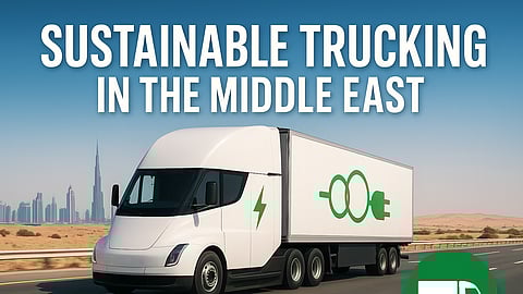 Driving the Future: How the Middle East is Revolutionizing Modern Trucking with Sustainability