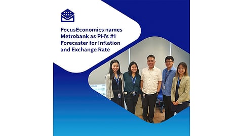 Metrobank named as the country’s top forecaster for Exchange Rate and for Inflation by FocusEconomics