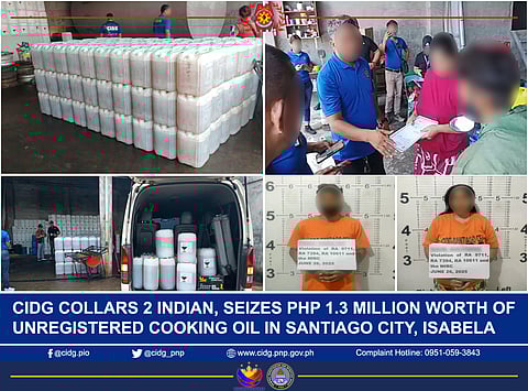 CIDG collars 2 Indian nationals, seizes P1.3-million worth of unregistered cooking oil in Santiago City, Isabela.