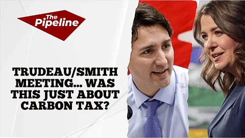 The Pipeline: Trudeau/Smith meeting... was this just about carbon tax?