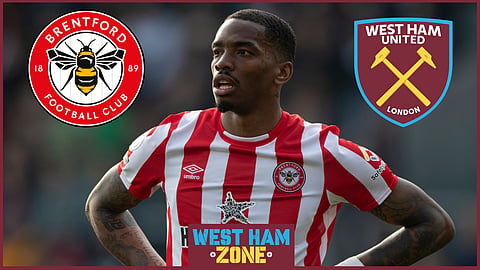 West Ham United want to sign Brentford striker Ivan Toney