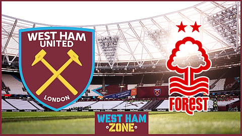 West Ham United face Nottingham Forest in the Premier League