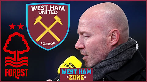 Alan Shearer predicts the winner of Nottingham Forest v West Ham United