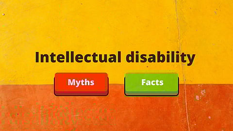 Intellectual disability (Mental retardation): Myths and Facts