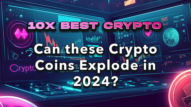 10x Best Crypto to Buy | Which Crypto Coins Will Explode in 2024 with ...