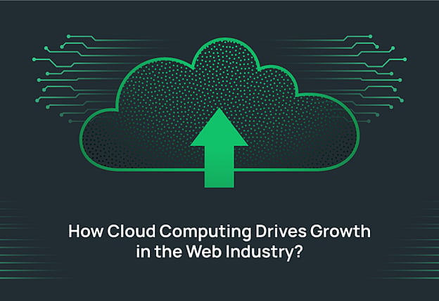 Computing Growing How Cloud Computing Drives Growth in the Web Industry?