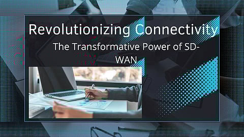 Revolutionizing Connectivity: The Transformative Power of SD-WAN