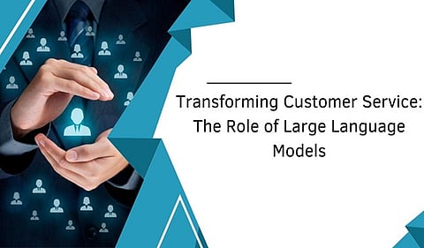 Transforming Customer Service: The Role of Large Language Models