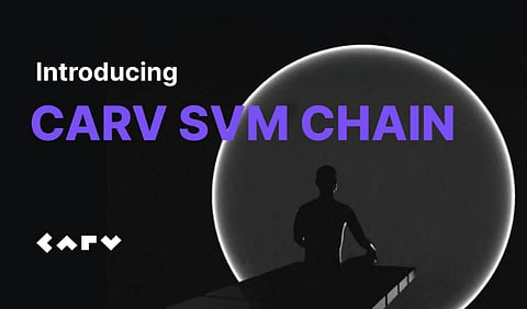 CARV Announces the Launch of CARV SVM Chain Testnet
