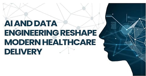 AI and Data Engineering Reshape Modern Healthcare Delivery