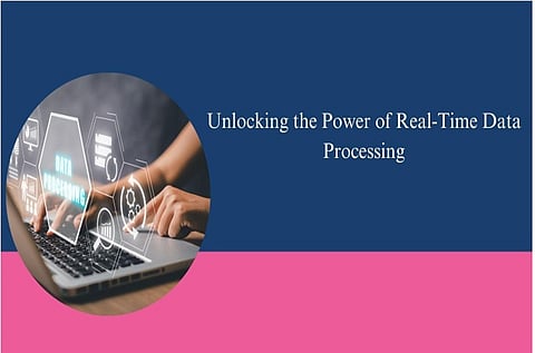 Unlocking the Power of Real-Time Data Processing