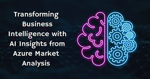 Transforming Business Intelligence with AI: Insights from Azure Market Analysis